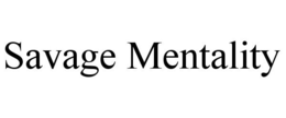 SAVAGE MENTALITY trademark