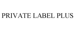 PRIVATE LABEL PLUS trademark