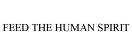 FEED THE HUMAN SPIRIT trademark