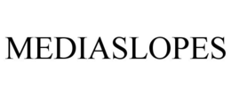 MEDIASLOPES trademark