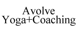 AVOLVE YOGA+COACHING trademark