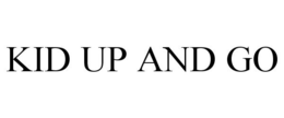 KID UP AND GO trademark