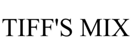 TIFF'S MIX trademark