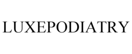 LUXEPODIATRY trademark