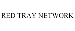 RED TRAY NETWORK trademark