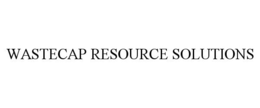WASTECAP RESOURCE SOLUTIONS trademark