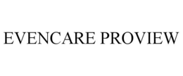 EVENCARE PROVIEW trademark