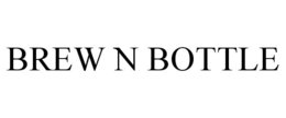 BREW N BOTTLE trademark
