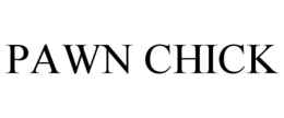 PAWN CHICK trademark