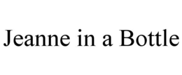 JEANNE IN A BOTTLE trademark