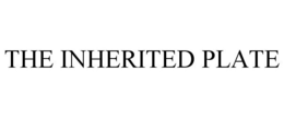 THE INHERITED PLATE trademark