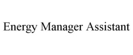 ENERGY MANAGER ASSISTANT trademark