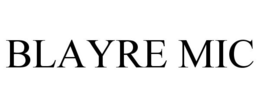 BLAYRE MIC trademark