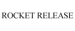 ROCKET RELEASE trademark