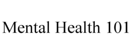 MENTAL HEALTH 101 trademark