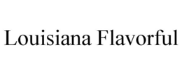 LOUISIANA FLAVORFUL trademark