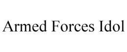 ARMED FORCES IDOL trademark