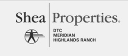 SHEA PROPERTIES DTC MERIDIAN HIGHLANDS RANCH trademark