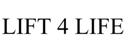 LIFT 4 LIFE trademark