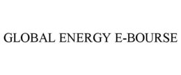 GLOBAL ENERGY E-BOURSE trademark
