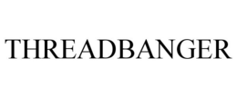THREADBANGER trademark