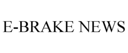 E-BRAKE NEWS trademark