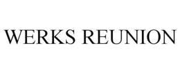 WERKS REUNION trademark