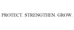PROTECT. STRENGTHEN. GROW. trademark