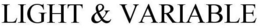 LIGHT & VARIABLE trademark