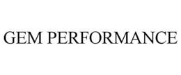 GEM PERFORMANCE trademark