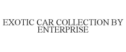 EXOTIC CAR COLLECTION BY ENTERPRISE trademark