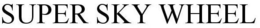 SUPER SKY WHEEL trademark