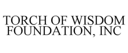 TORCH OF WISDOM FOUNDATION, INC trademark