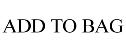 ADD TO BAG trademark