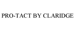 PRO-TACT BY CLARIDGE trademark