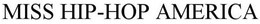 MISS HIP-HOP AMERICA trademark