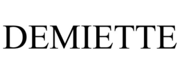 DEMIETTE trademark