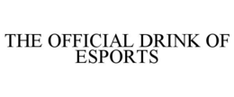 THE OFFICIAL DRINK OF ESPORTS trademark