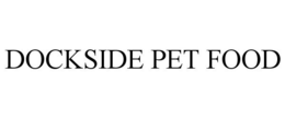 DOCKSIDE PET FOOD trademark