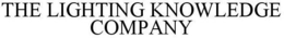 THE LIGHTING KNOWLEDGE COMPANY trademark