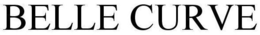 BELLE CURVE trademark
