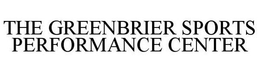 THE GREENBRIER SPORTS PERFORMANCE CENTER trademark