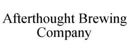 AFTERTHOUGHT BREWING COMPANY trademark