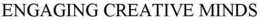 ENGAGING CREATIVE MINDS trademark