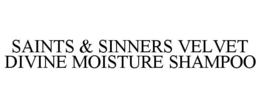 SAINTS & SINNERS VELVET DIVINE MOISTURE SHAMPOO trademark