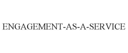ENGAGEMENT-AS-A-SERVICE trademark