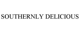 SOUTHERNLY DELICIOUS trademark