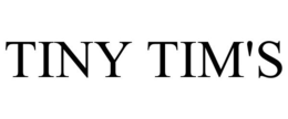 TINY TIM'S trademark