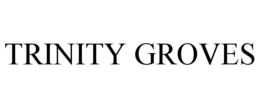 TRINITY GROVES trademark