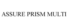 ASSURE PRISM MULTI trademark